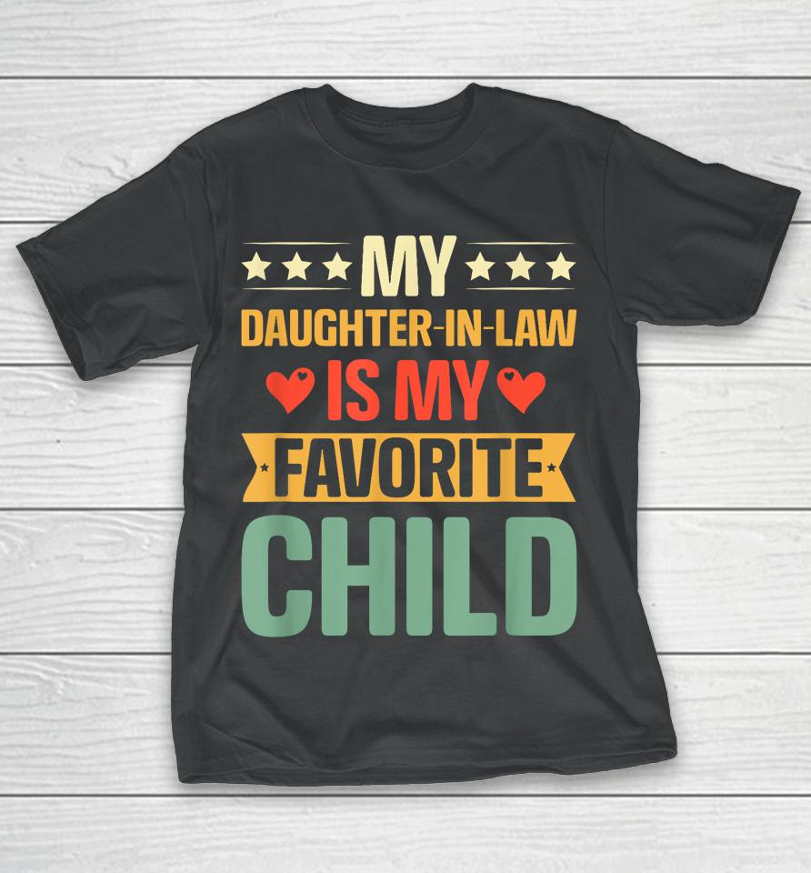 Funny Humor My Daughter In Law Is My Favorite Child Vintage T-Shirt