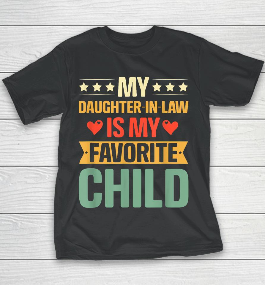 Funny Humor My Daughter In Law Is My Favorite Child Vintage Youth T-Shirt