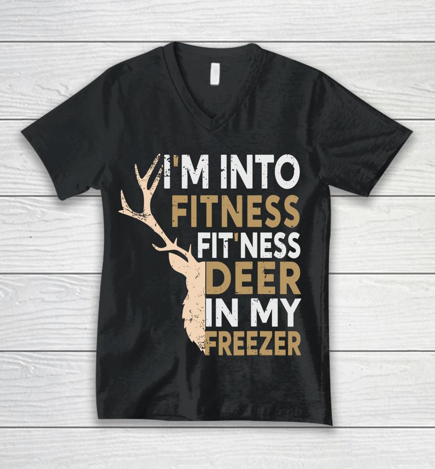Funny Hunter Dad I'm Into Fitness Deer Freezer Hunting Unisex V-Neck T-Shirt