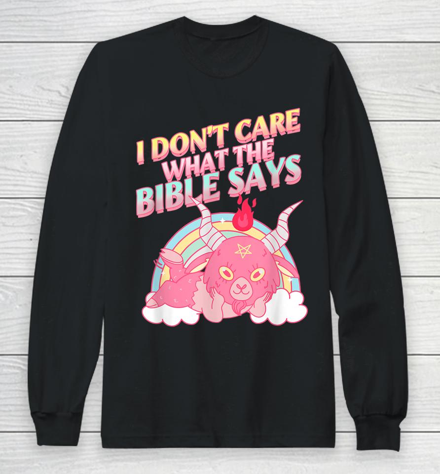 Funny I Don't Care What Bible Says Long Sleeve T-Shirt