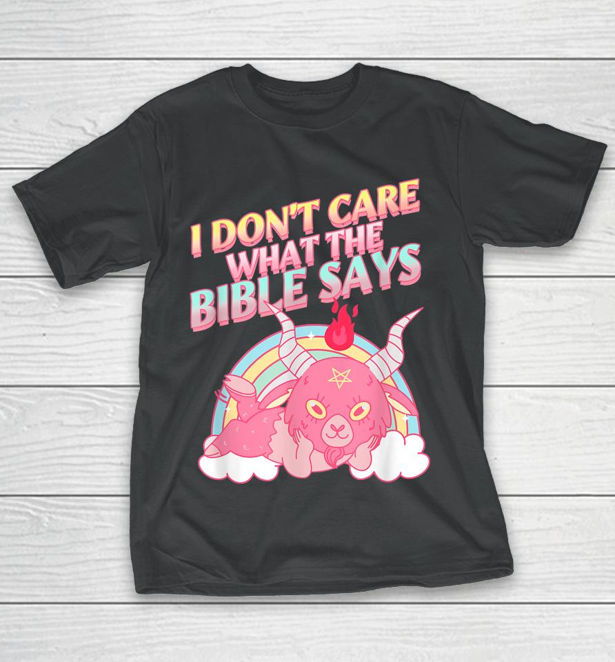 Funny I Don't Care What Bible Says T-Shirt