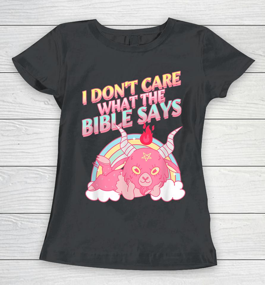 Funny I Don't Care What Bible Says Women T-Shirt