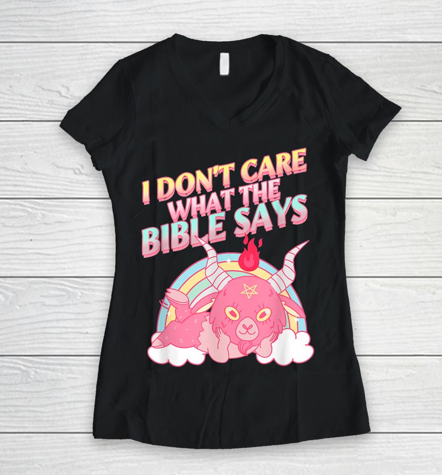 Funny I Don't Care What Bible Says Women V-Neck T-Shirt