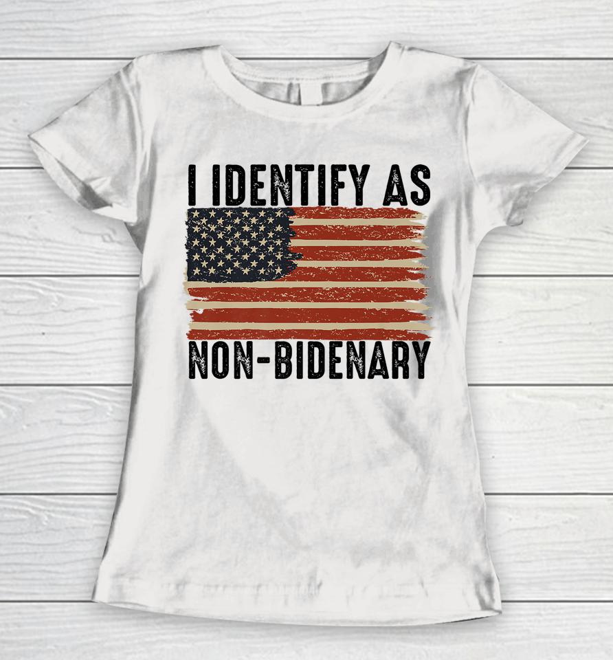Funny I Identify As Non-Bidenary Anti Joe Biden Us Flag Women T-Shirt