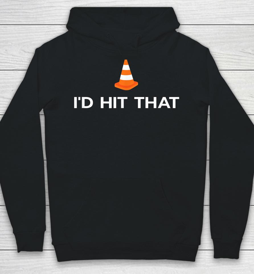 Funny I'd Hit That Traffic Cone Pun Hoodie