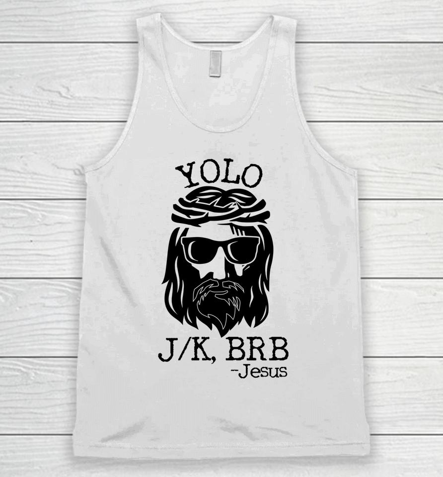 Funny Jesus Easter Yolo Jk Brb Texting Unisex Tank Top