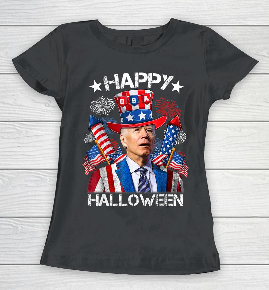 Funny Joe Biden 4Th Of July Shirt Happy Halloween Firework Women T-Shirt