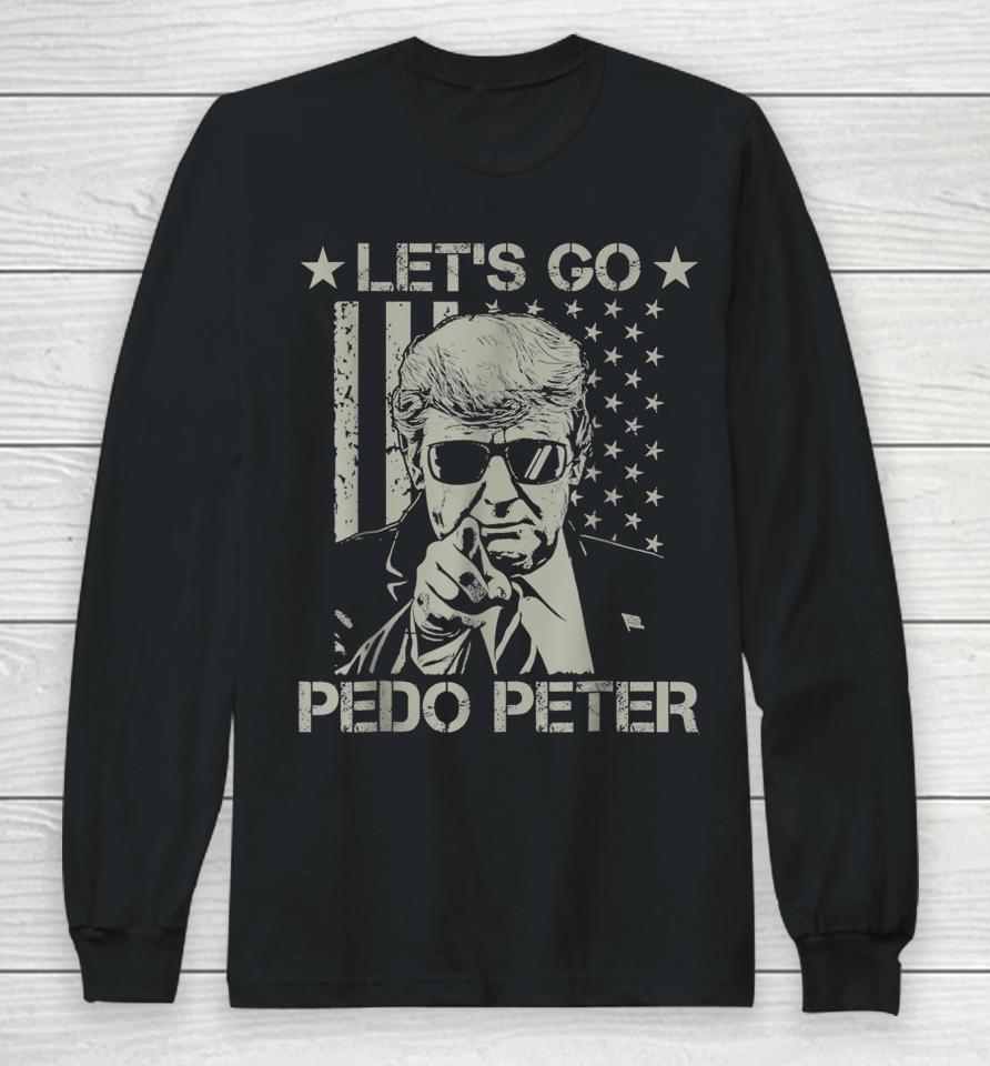 Funny Joe Biden Anti Biden Let's Go Pedo Peter Long Sleeve T-Shirt