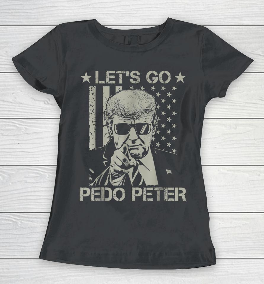 Funny Joe Biden Anti Biden Let's Go Pedo Peter Women T-Shirt