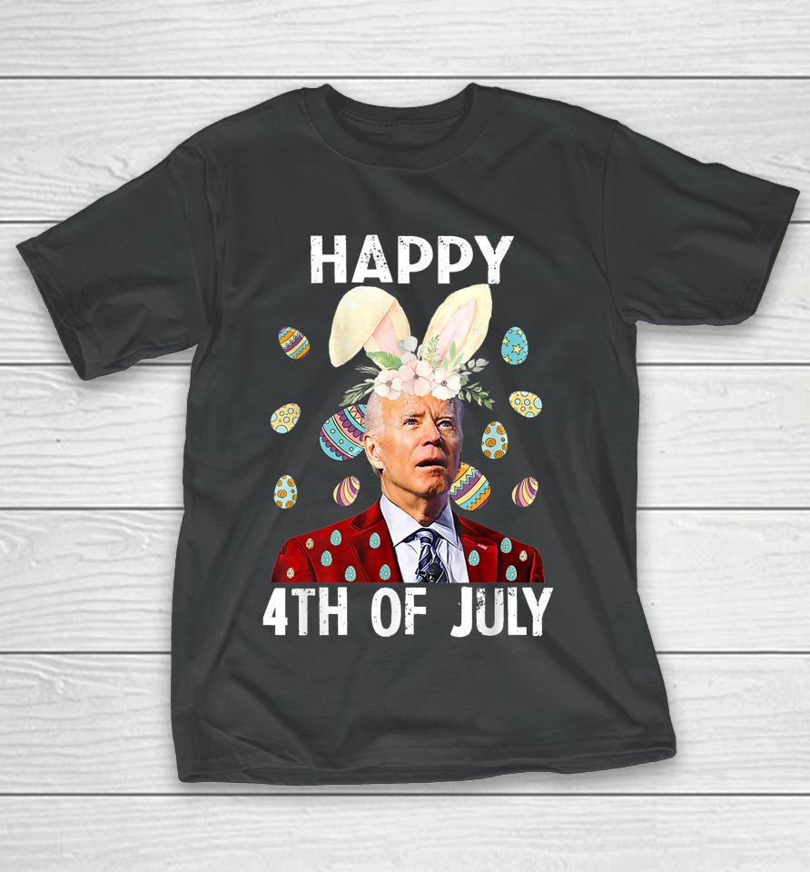 Funny Joe Biden Happy 4Th Of July Confused Easter Day T-Shirt