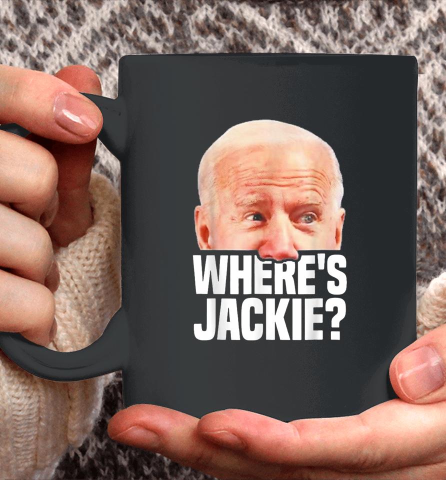 Funny Joe Biden Jackie Are You Here Where Is Jackie Coffee Mug