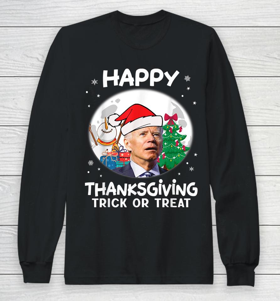 Funny Joe Biden Merry Thanksgiving Trick Or Treat Christmas Long Sleeve T-Shirt