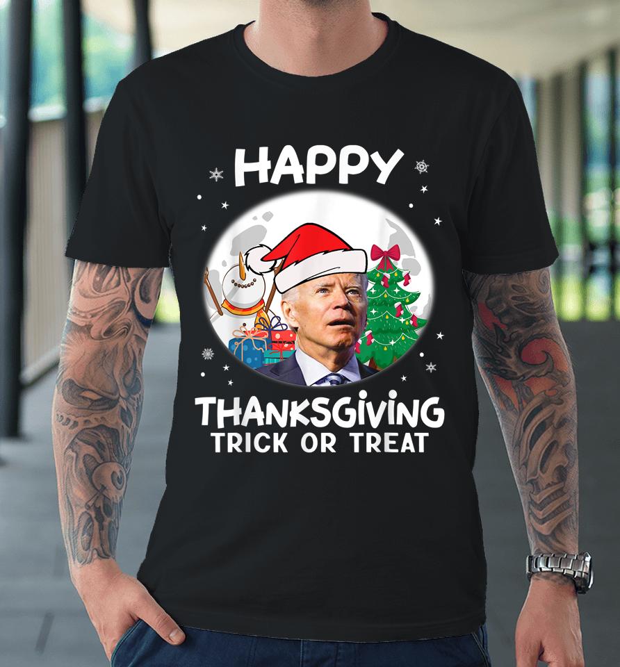 Funny Joe Biden Merry Thanksgiving Trick Or Treat Christmas Premium T-Shirt
