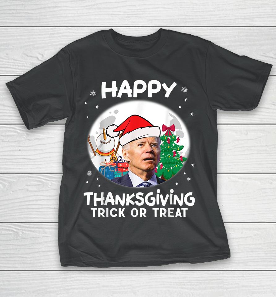 Funny Joe Biden Merry Thanksgiving Trick Or Treat Christmas T-Shirt