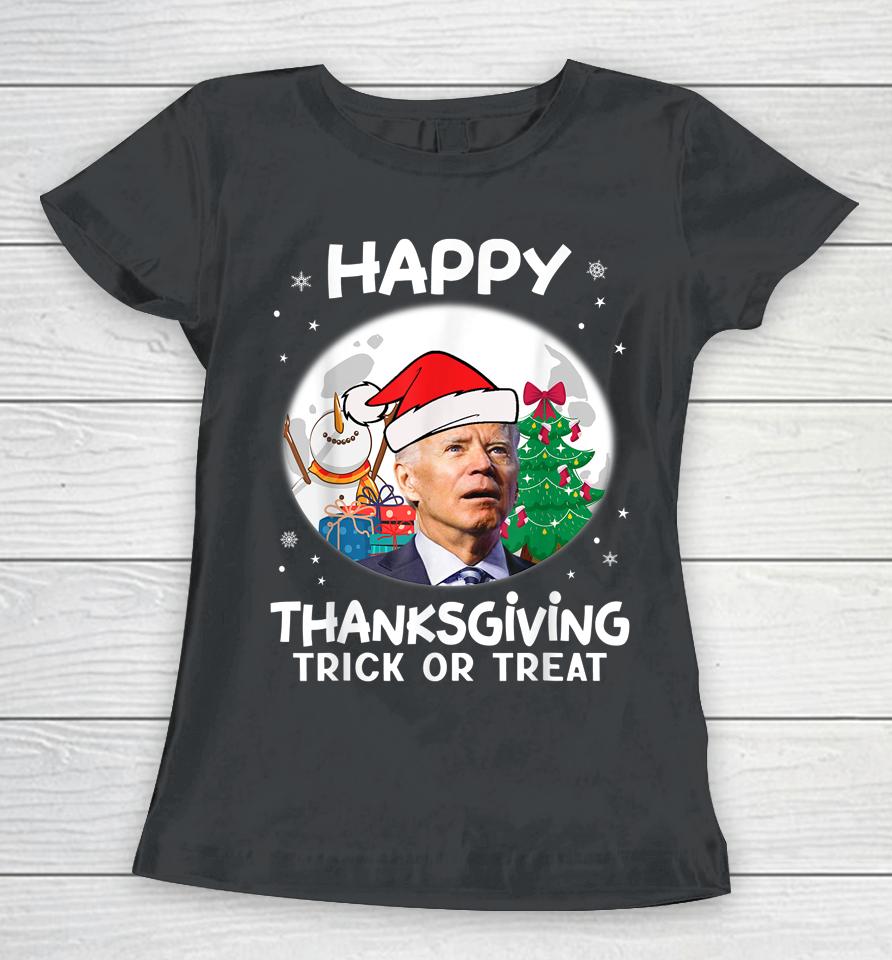 Funny Joe Biden Merry Thanksgiving Trick Or Treat Christmas Women T-Shirt