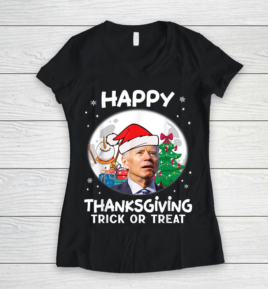 Funny Joe Biden Merry Thanksgiving Trick Or Treat Christmas Women V-Neck T-Shirt