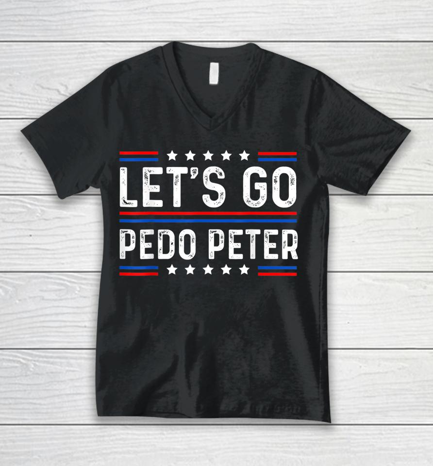 Funny Joe Biden Tee Anti Biden Let's Go Pedo Peter Unisex V-Neck T-Shirt