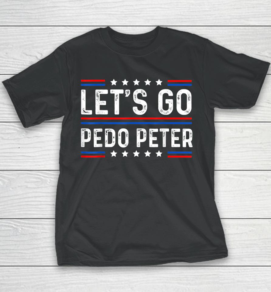 Funny Joe Biden Tee Anti Biden Let's Go Pedo Peter Youth T-Shirt