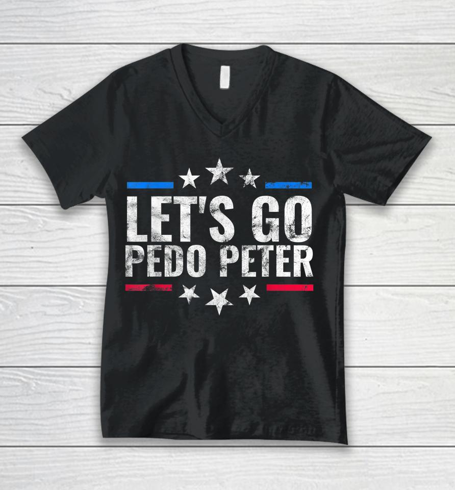 Funny Joe Biden Tee Anti Joe Biden Let's Go Pedo Peter Unisex V-Neck T-Shirt