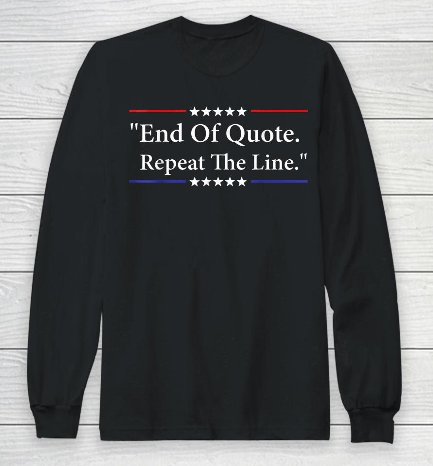 Funny Joe End Of Quote Repeat The Line Long Sleeve T-Shirt