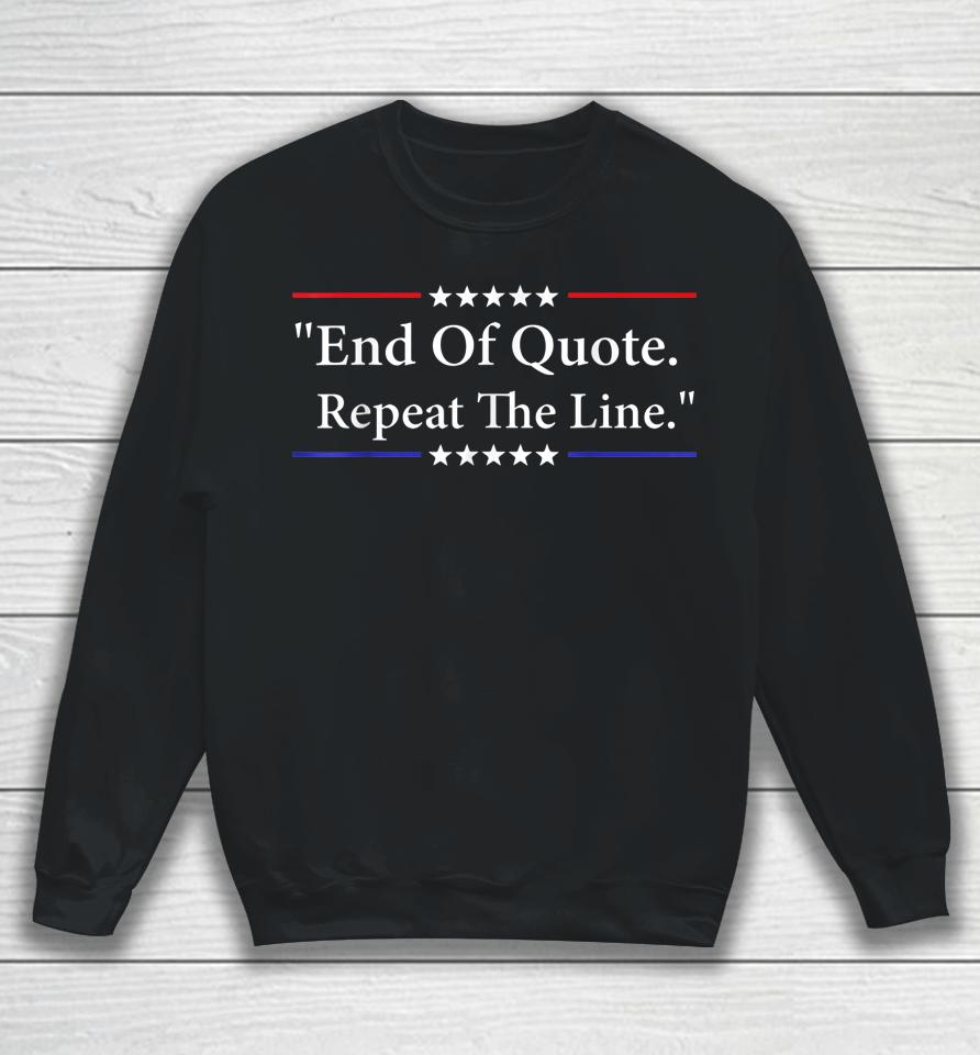 Funny Joe End Of Quote Repeat The Line Sweatshirt