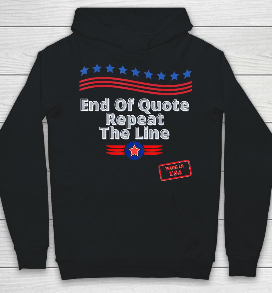 Funny Joe End Of Quote Repeat The Line Hoodie