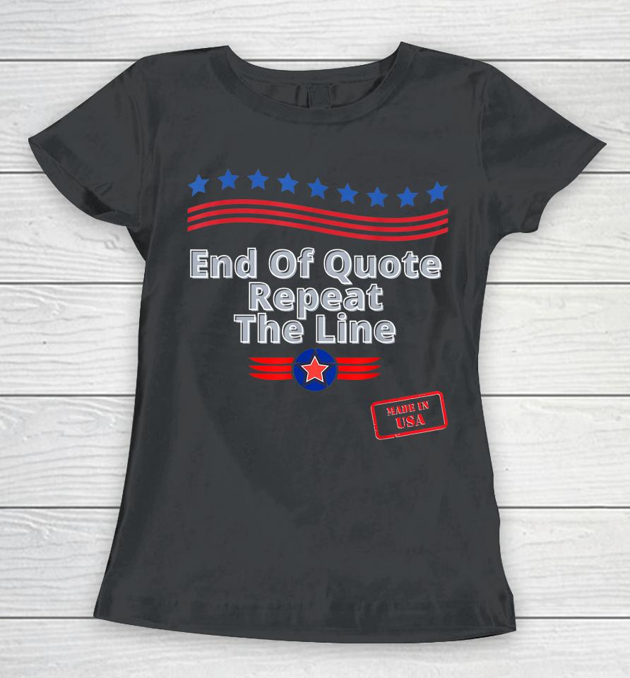Funny Joe End Of Quote Repeat The Line Women T-Shirt