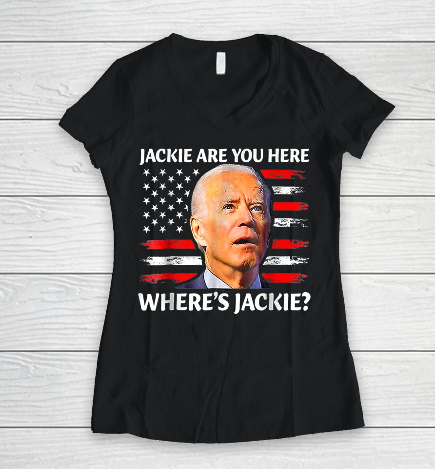 Funny Joe Jackie Are You Here Where's Jackie? Women V-Neck T-Shirt