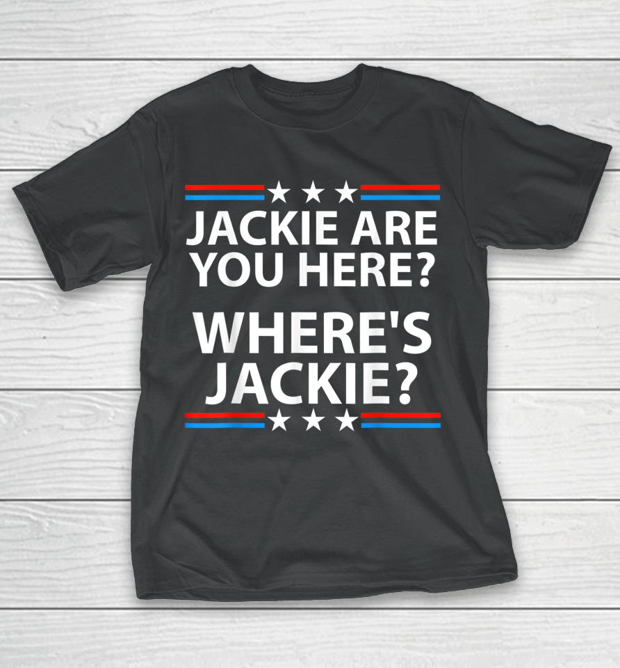 Funny Joe Where's Jackie T-Shirt