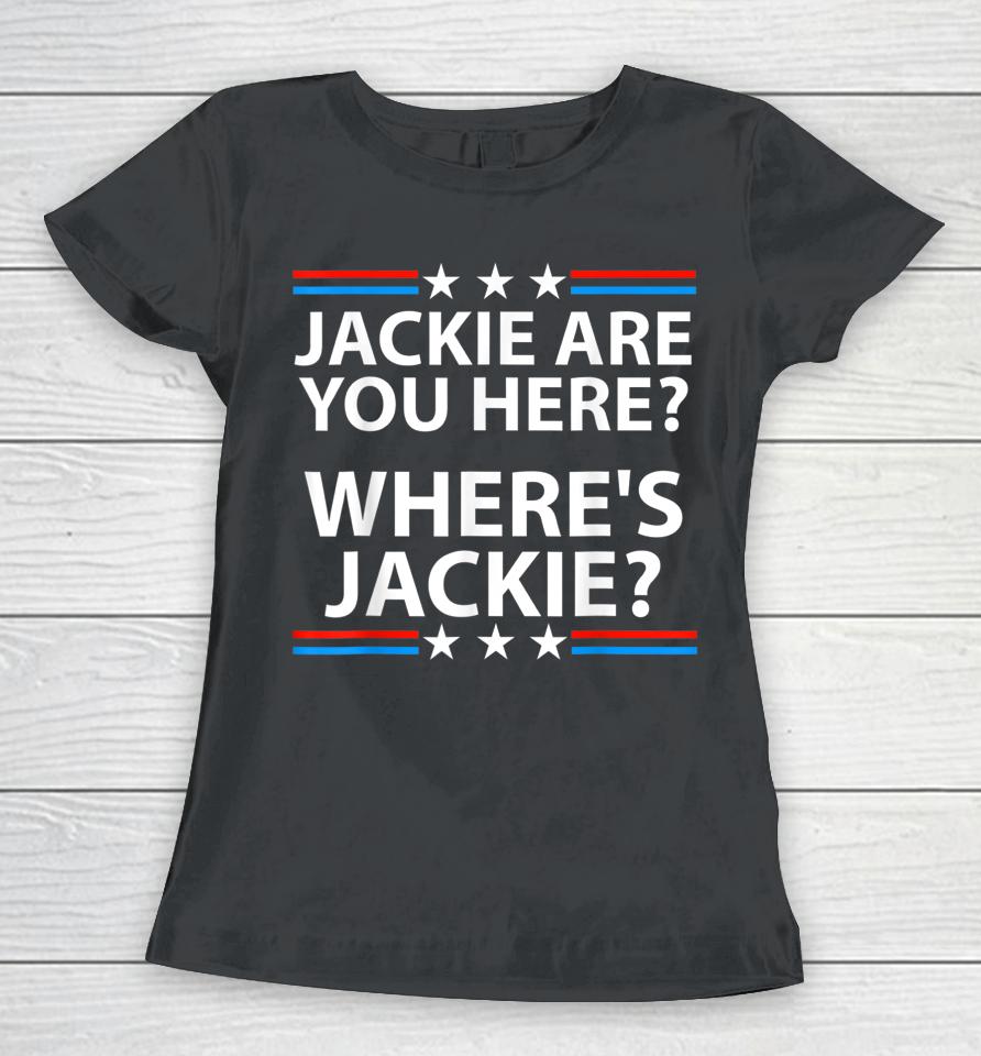 Funny Joe Where's Jackie Women T-Shirt