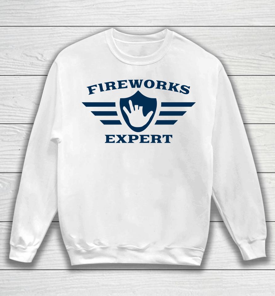 Funny July 4Th New Years Eve Day Fireworks Expert Sweatshirt