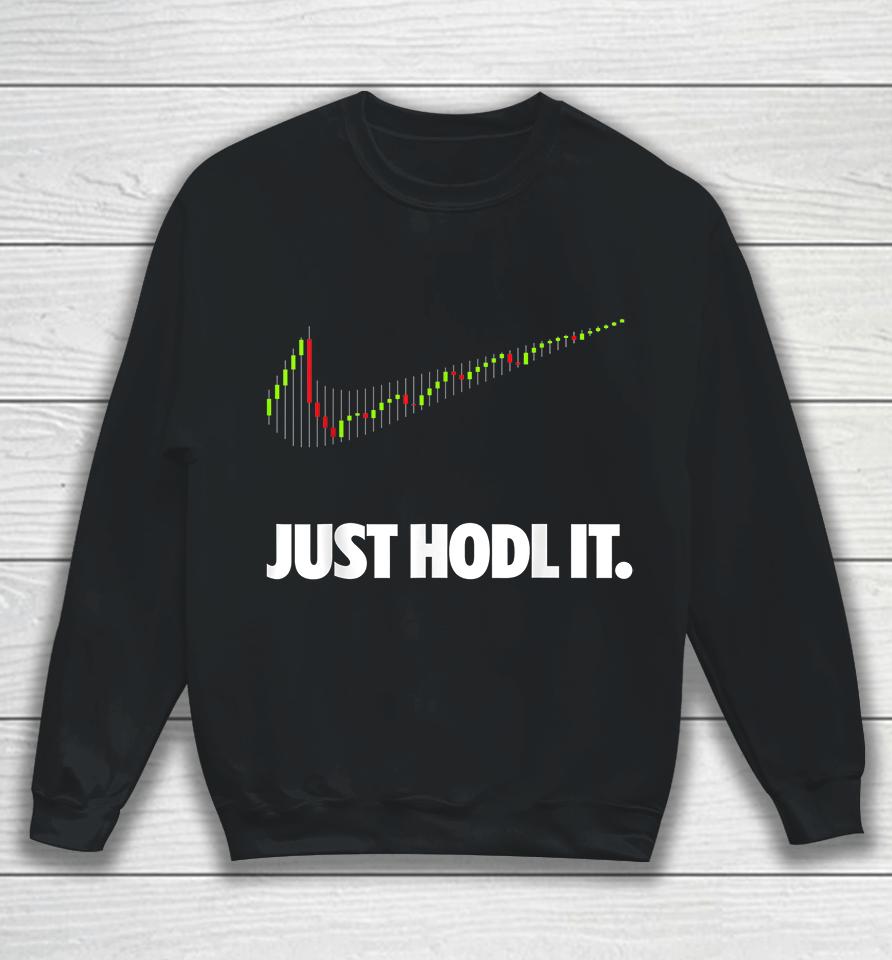 Funny Just Hold It Cryptocurrency Sweatshirt