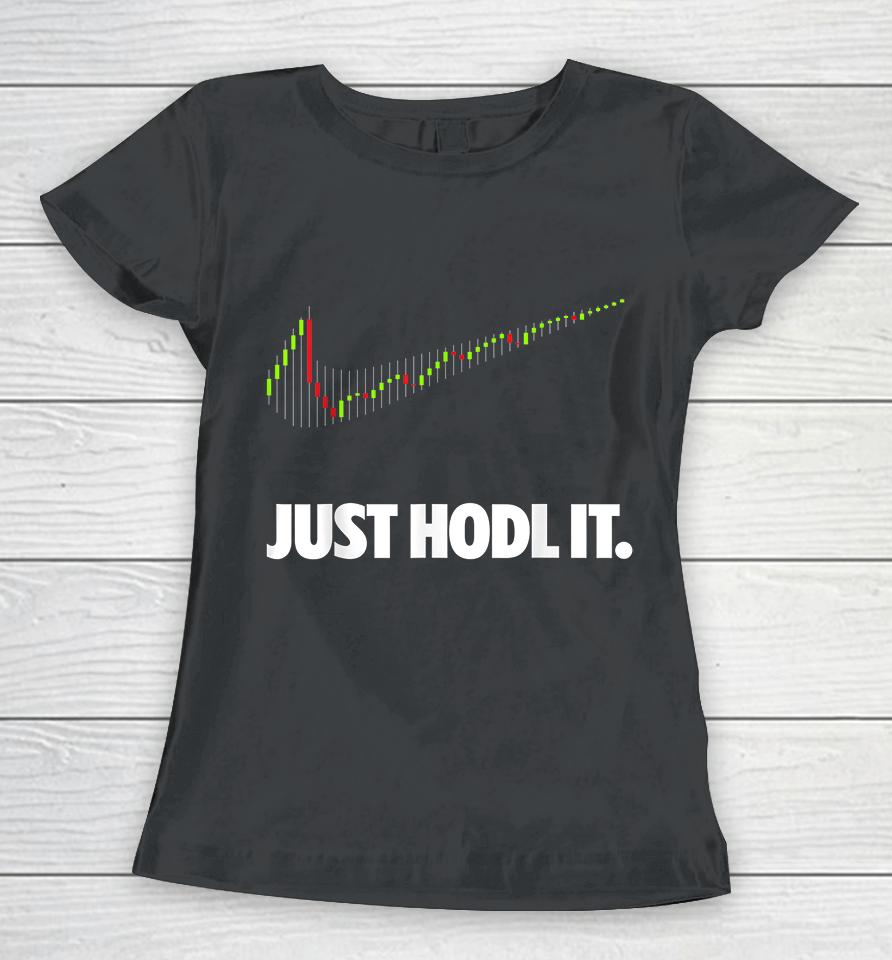 Funny Just Hold It Cryptocurrency Women T-Shirt