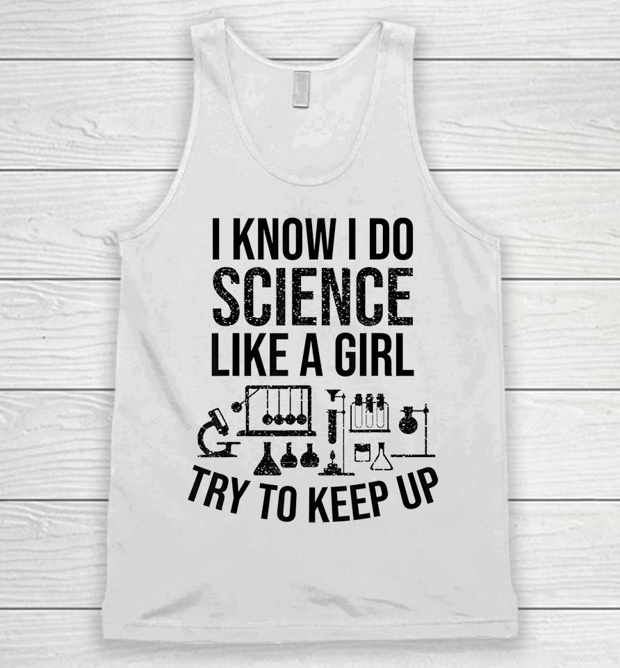 Funny Know Science Like A Girl Try To Keep Unisex Tank Top