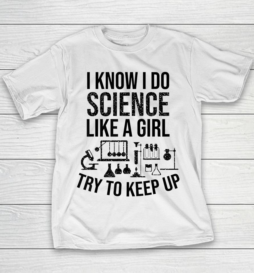 Funny Know Science Like A Girl Try To Keep Youth T-Shirt