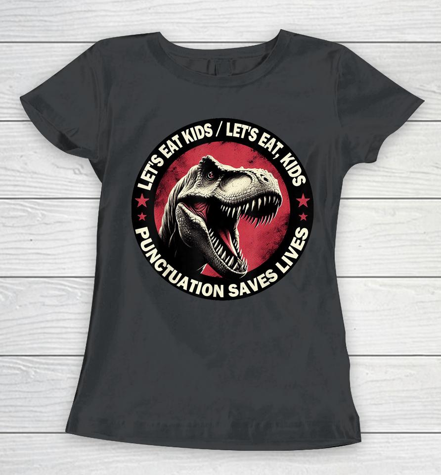 Funny Let's Eat Kids Punctuation Saves Lives Grammar Women T-Shirt
