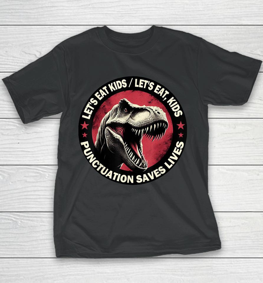 Funny Let's Eat Kids Punctuation Saves Lives Grammar Youth T-Shirt