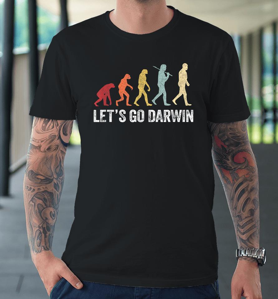 Funny Let's Go Darwin Evolution Premium T-Shirt