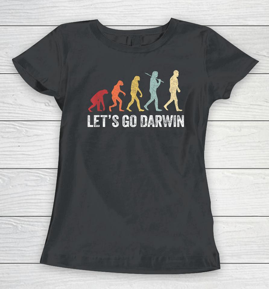 Funny Let's Go Darwin Evolution Women T-Shirt