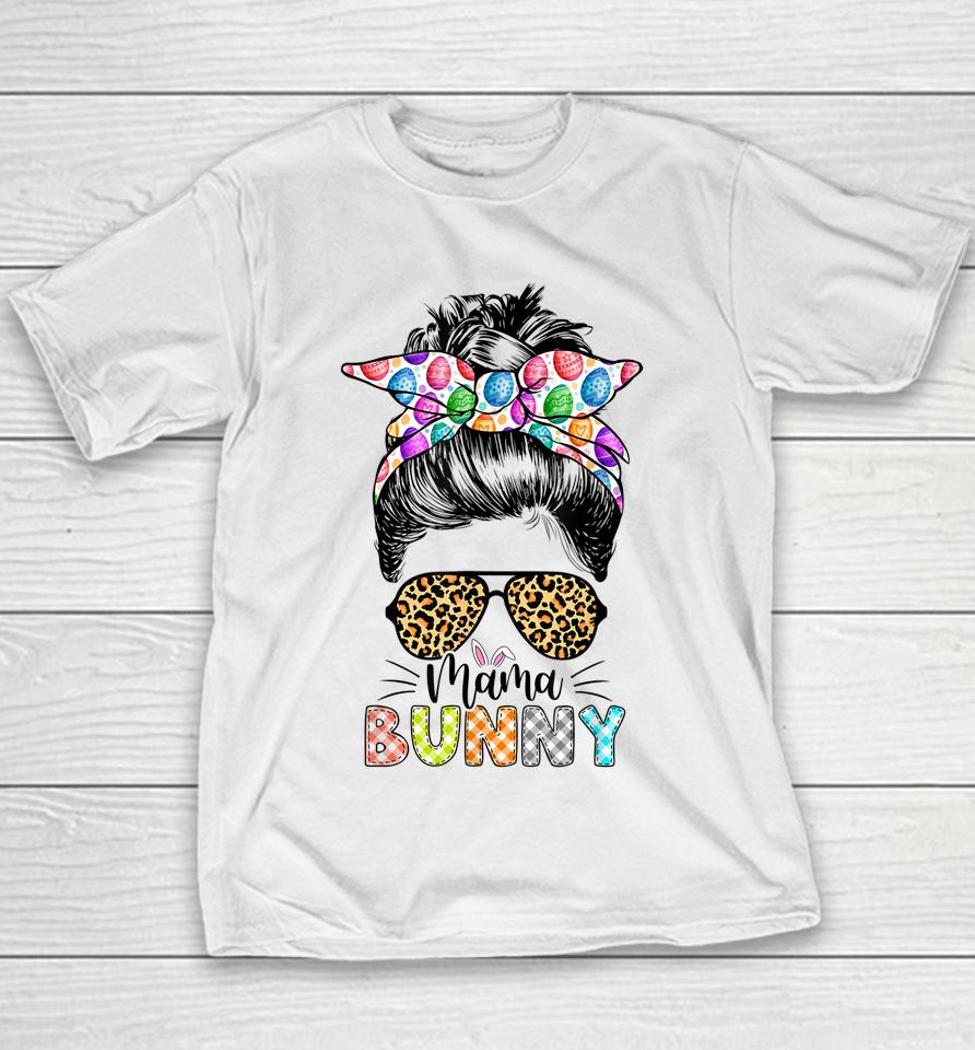 Funny Mama Bunny Leopard Messy Bun Happy Easter Day Youth T-Shirt