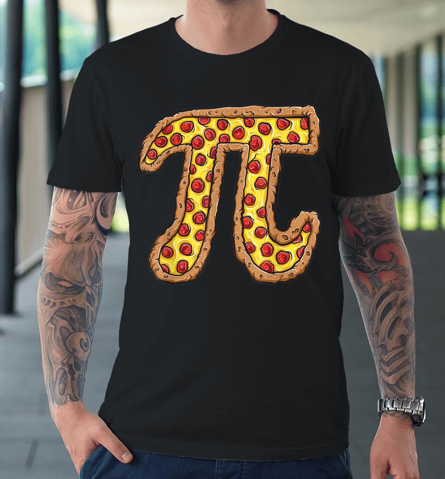 Funny Mathematics National Pi Day Pepperoni Pizza Premium T-Shirt