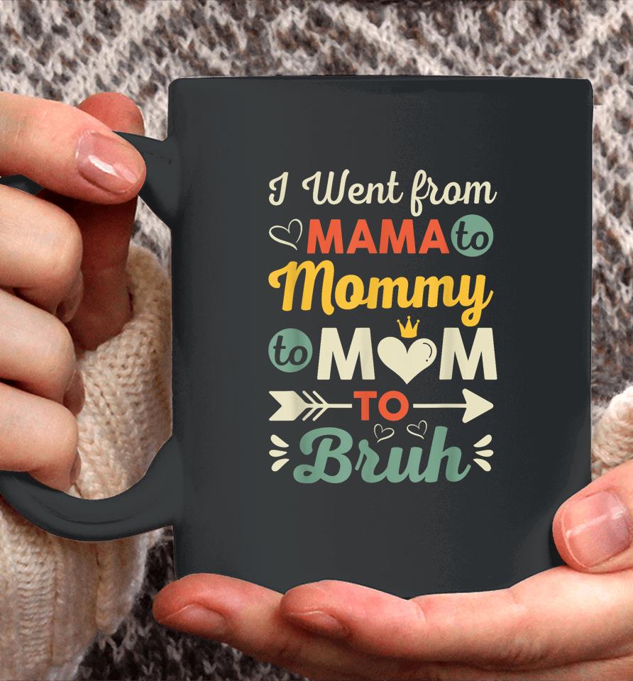 Funny Mothers Day Design I Went From Mama For Wife And Mom Coffee Mug