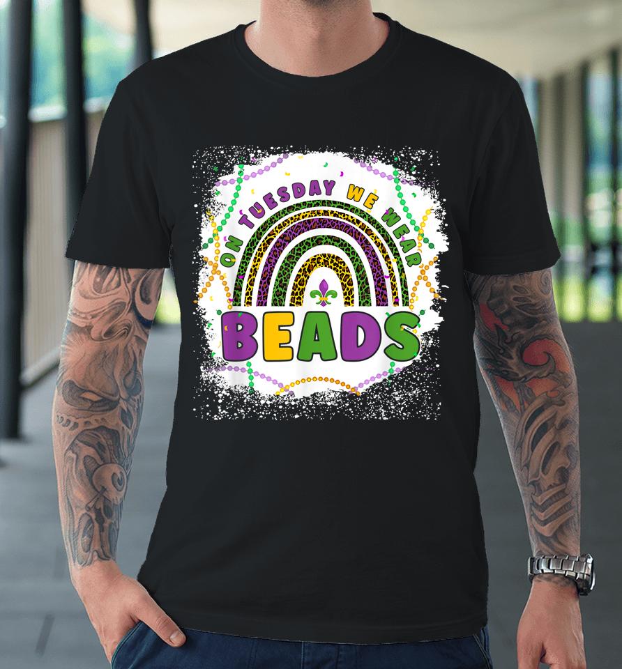 Funny On Tuesday We Wear Beads Leopard Rainbow Mardi Gras Premium T-Shirt