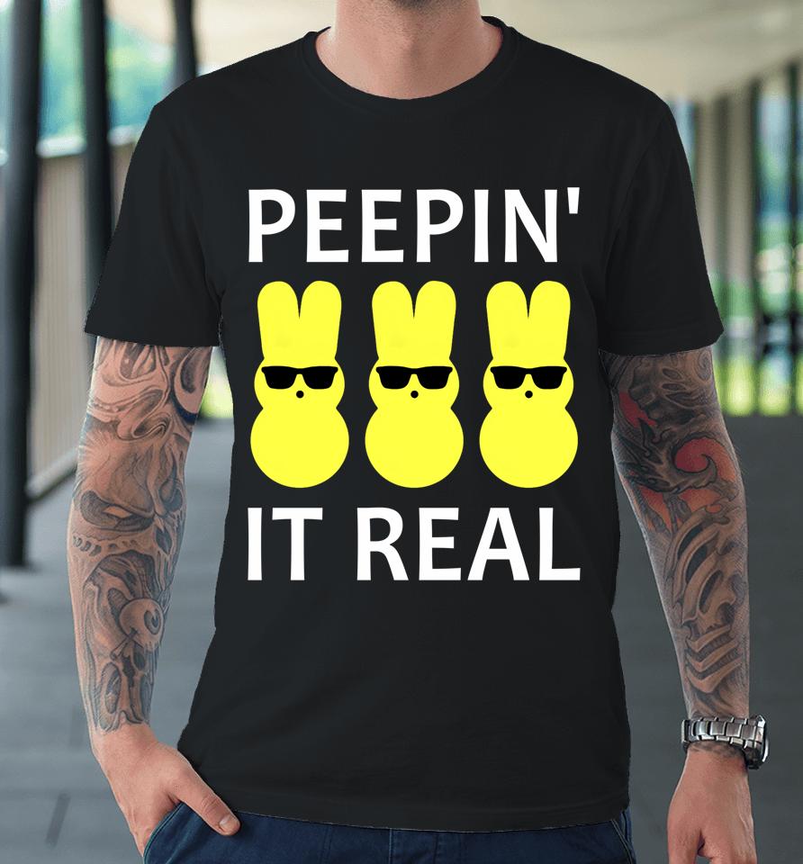 Funny Peepin It Real Happy Easter Bunny Premium T-Shirt