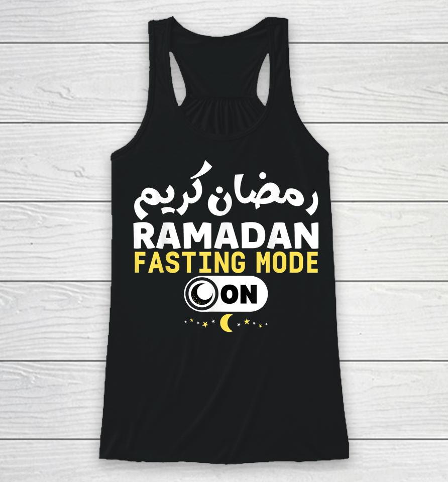 Funny Ramadan Karim Quote Fasting Mode On Cool Ramadan Karim Racerback Tank