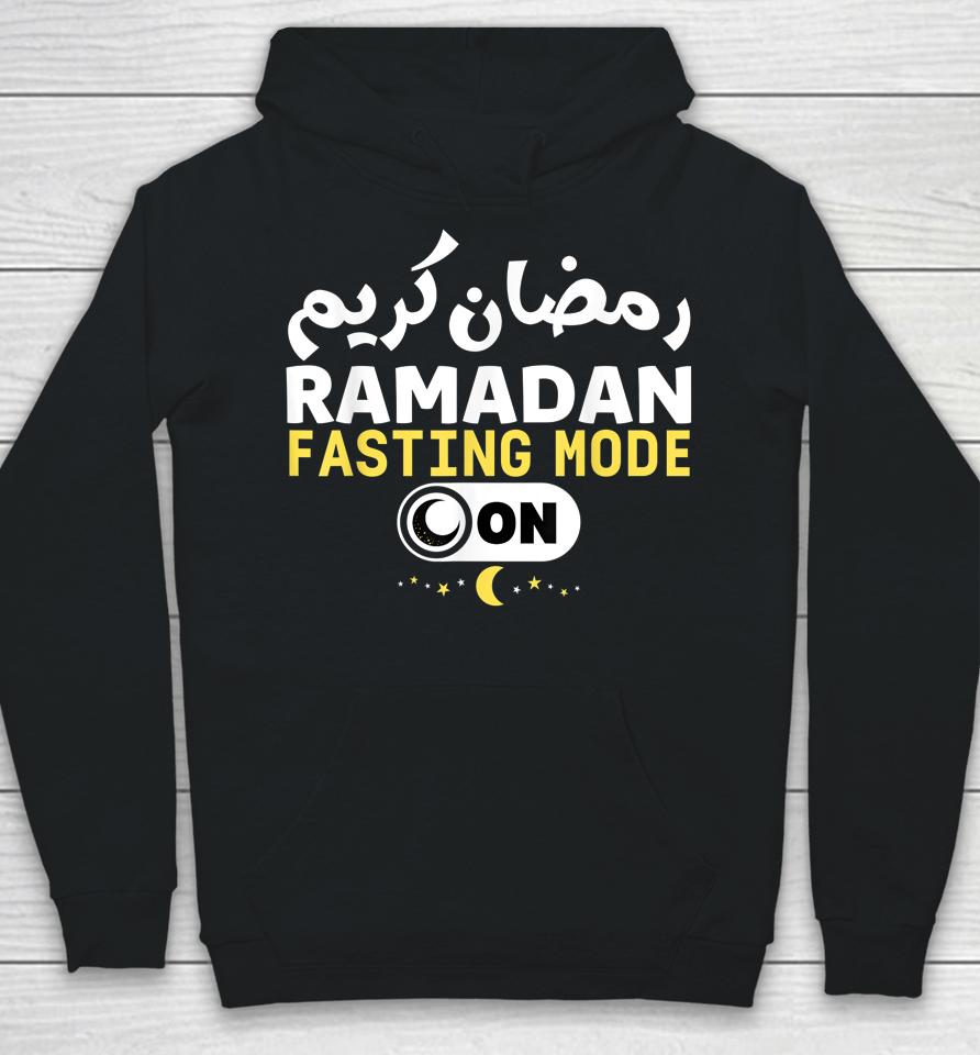 Funny Ramadan Karim Quote Fasting Mode On Cool Ramadan Karim Hoodie