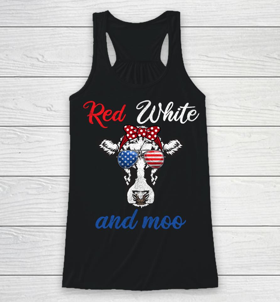 Funny Red White &Amp; Moo 4Th Of July Apparel Usa Patriotic Cow Racerback Tank