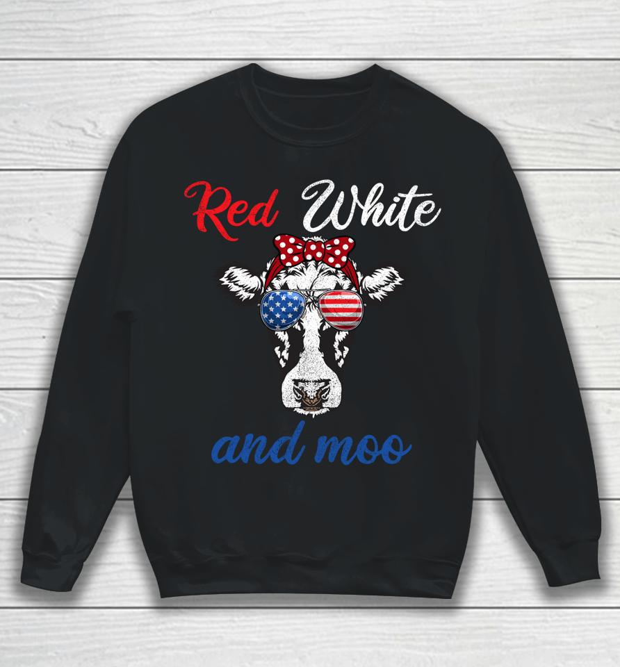 Funny Red White &Amp; Moo 4Th Of July Apparel Usa Patriotic Cow Sweatshirt
