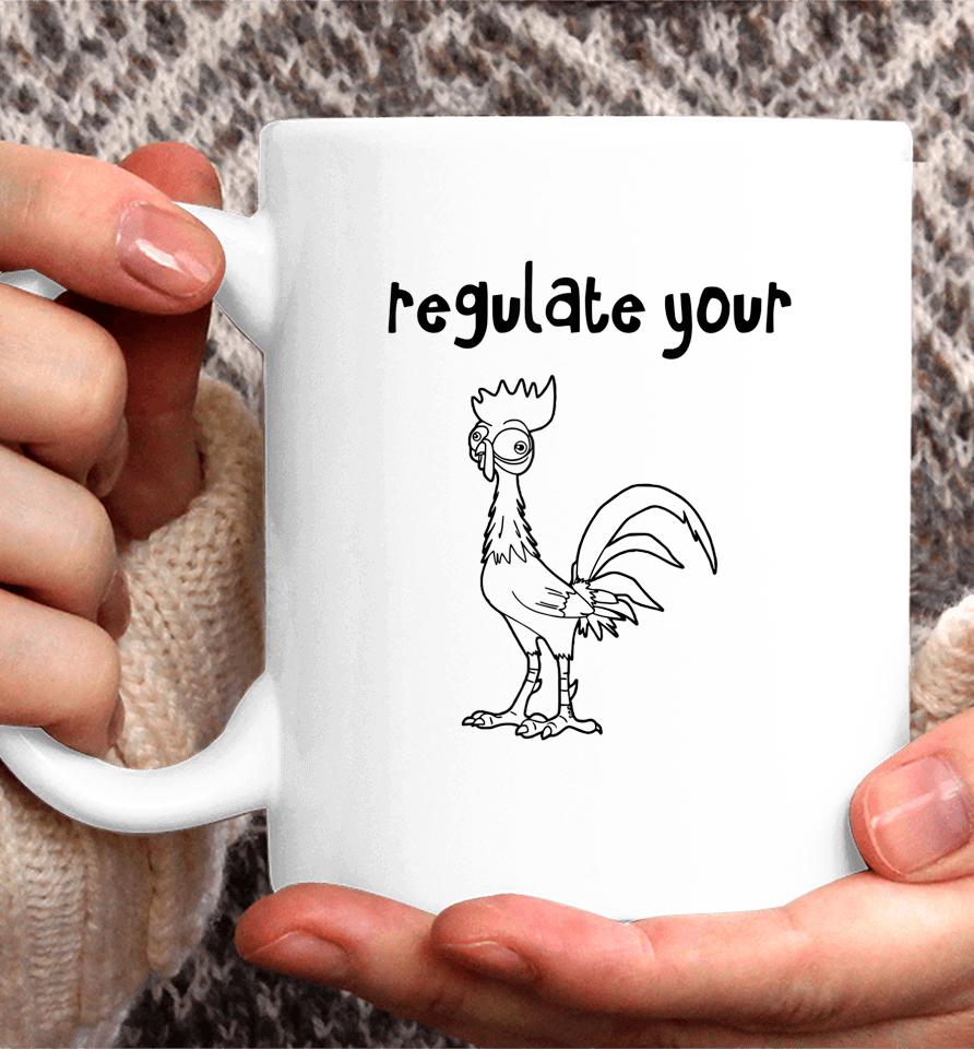 Funny Regulate Your Cck Regulate Your Cock Hei Rooster Coffee Mug