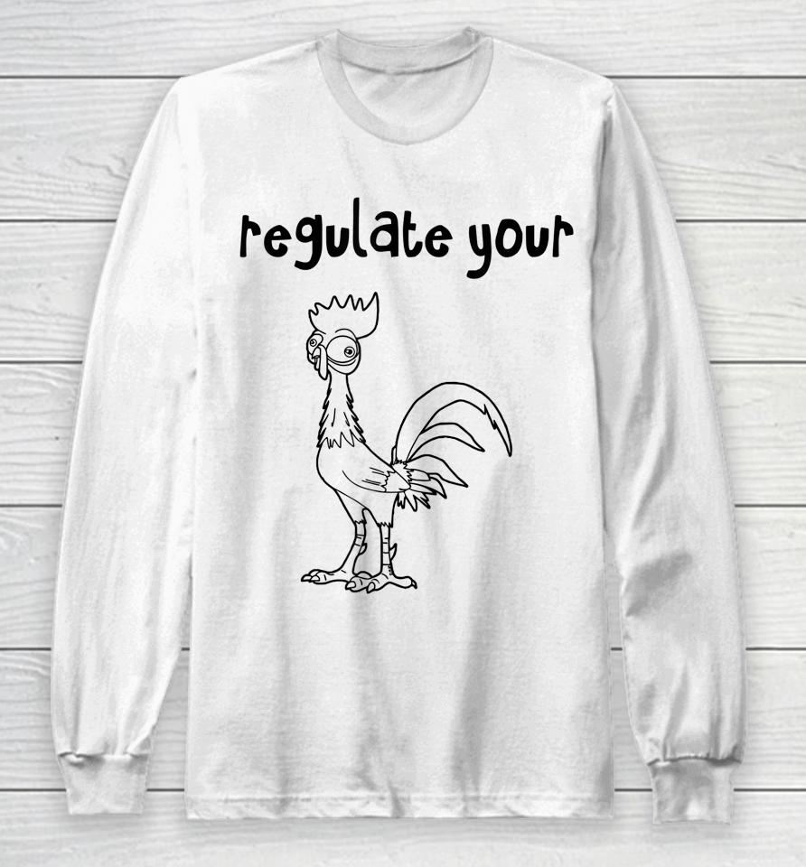 Funny Regulate Your Cck Regulate Your Cock Hei Rooster Long Sleeve T-Shirt